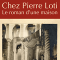 « Chez Pierre Loti, le roman d’une maison »