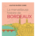 LA MERVEILLEUSE HISTOIRE DE BORDEAUX